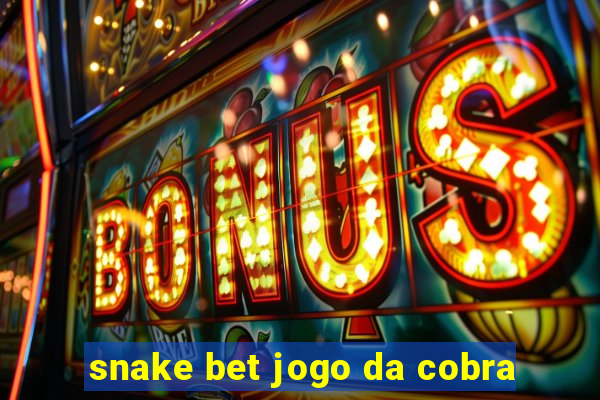 snake bet jogo da cobra